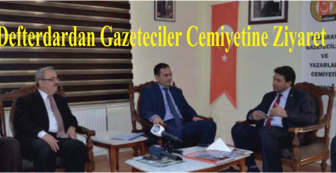 Defterdardan Gazeteciler Cemiyetine Ziyaret