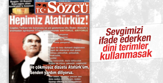Sözcü'nün Atatürk'e yalvarışı
