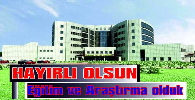 HAYIRLI OLSUN. Eğitim ve Araştırma olduk