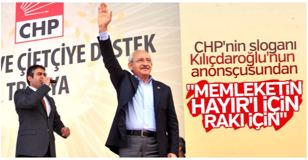 CHP&#039;nin anonsçusundan rakılı &#039;hayır&#039; sloganı