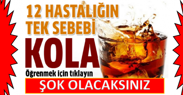 Coca Cola&#039;nın Verdiği Hastalıklar ve Rahatsızlıklar