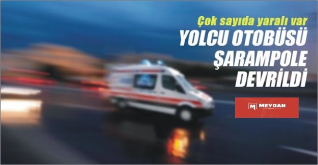 Yolcu Otobüsü devrildi 4 ölü 37 yaralı