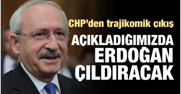 CHP&#039;den açıklama: Adayımız Erdoğan&#039;ı çıldırtacak