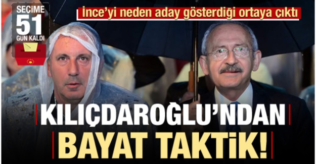 Kılıçdaroğlu&#039;ndan bayat taktik! Son kurban İnce mi?