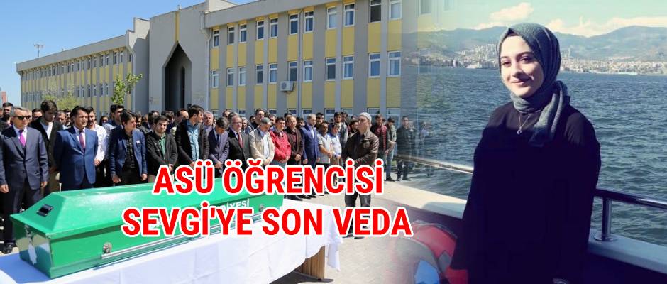 ASÜ öğrencisi Sevgi&#39;ye son veda