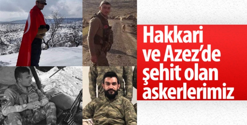 Hakkari ve Azez&#039;de 4 şehidimizin haberi ailelerine ulaştı