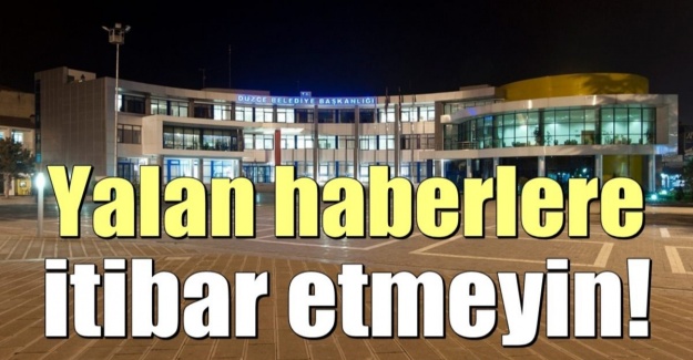 Yalan Haberlere İtibar Etmeyin!
