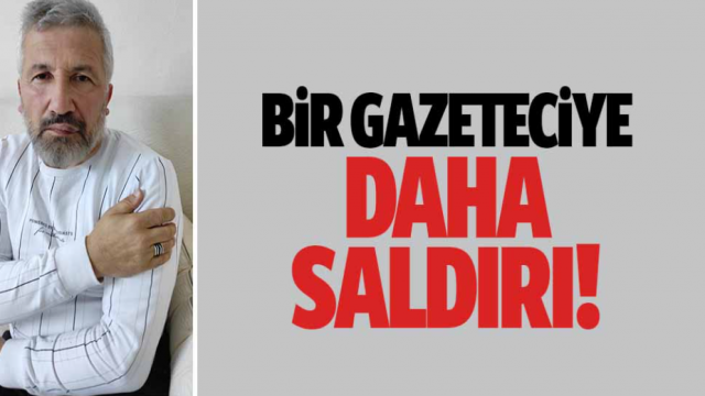 Gazeteciye saldırı