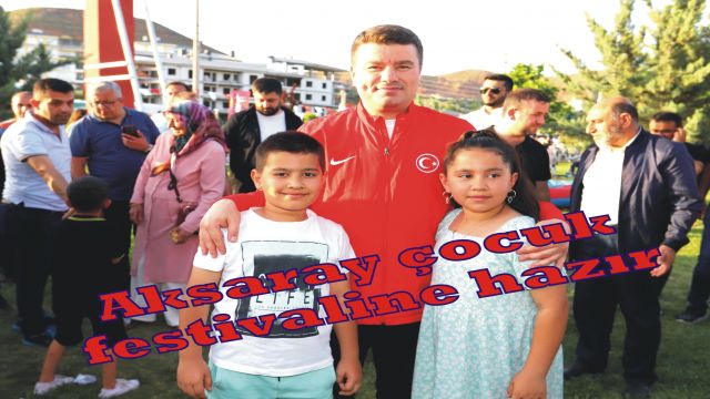 Aksaray çocuk festivaline hazır