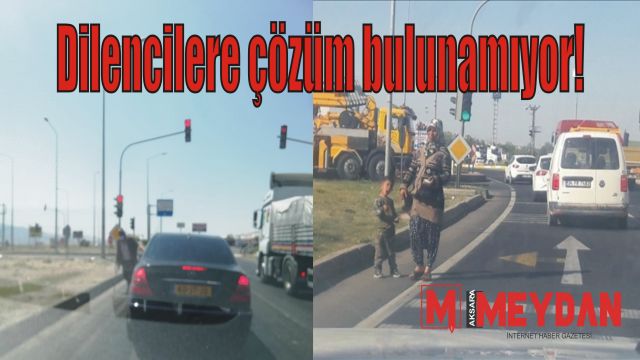 Dilencilere çözüm bulunamıyor!