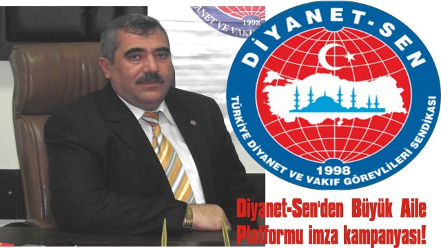 Diyanet-Sen’den Büyük Aile Platformu imza kampanyası!