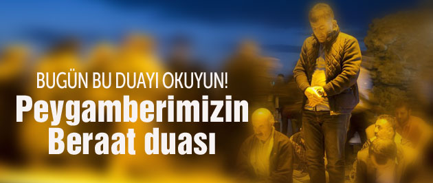 Berat Kandili duası Peygamberimizin okuduğu dua