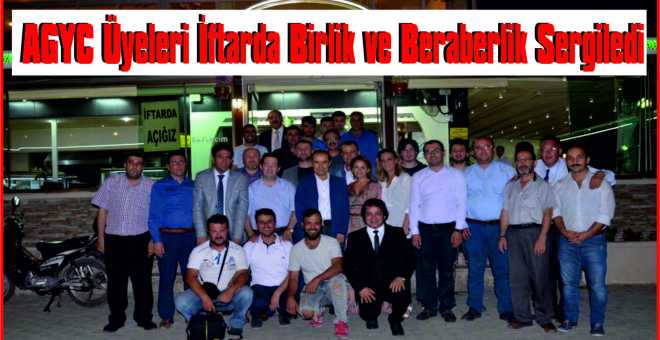 AGYC Üyeleri İftarda Birlik ve Beraberlik Sergiledi 