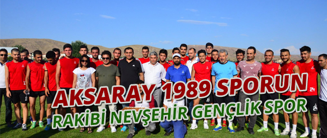 Aksaray 1989&#39;un Rakibi Nevşehir Spor Gençlik