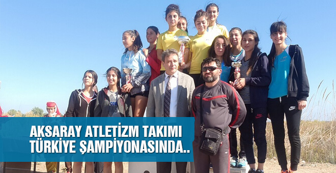 Aksaray Atletizm takımı Türkiye şampiyonasında..