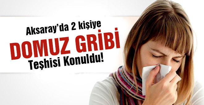 Aksaray&#39;da 2 kişiye domuz gribi teşhisi konuldu