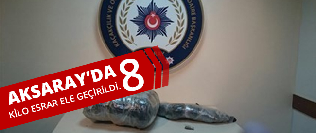 Aksaray&#39;da 8 Kilo Esrar Ele Geçirildi