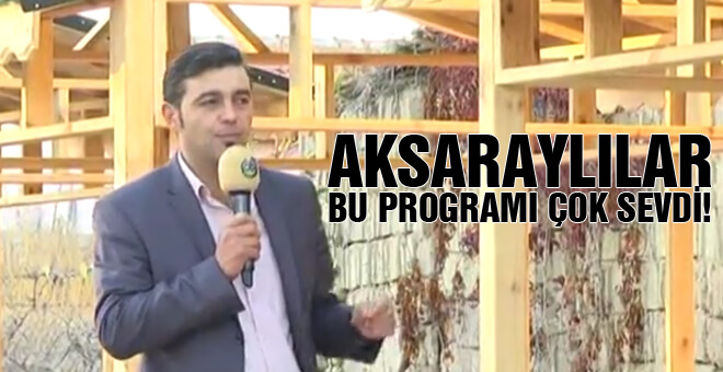 Aksaraylılar bu programı çok sevdi