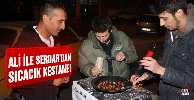 Ali ile Serdar&#39;dan Sıcacık Kestane!