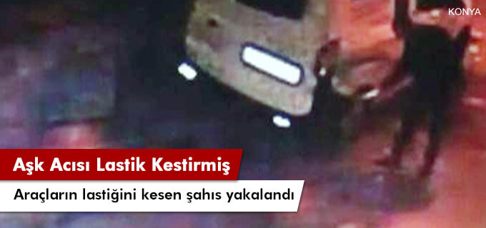 Aşk acısı lastik kestirmiş!