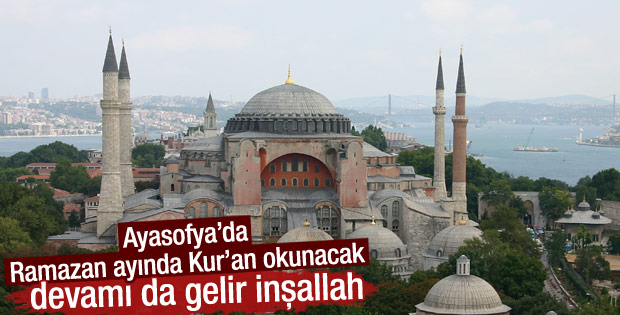 Ramazan boyunca Ayasofya&#39;da Kur-an okunacak