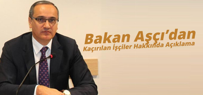 Kaçırılan İşçiler Hakkında Açıklama