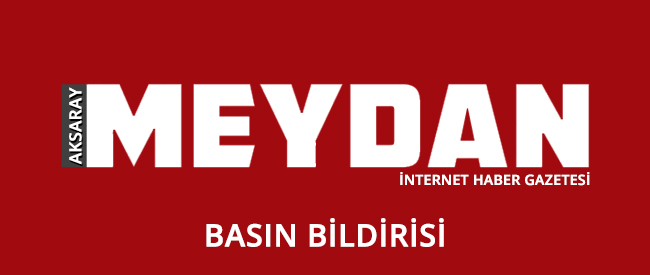 Aksaray Meydan; Basın Bildirisi