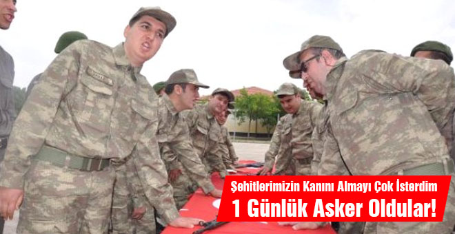 Bir günlük asker oldular