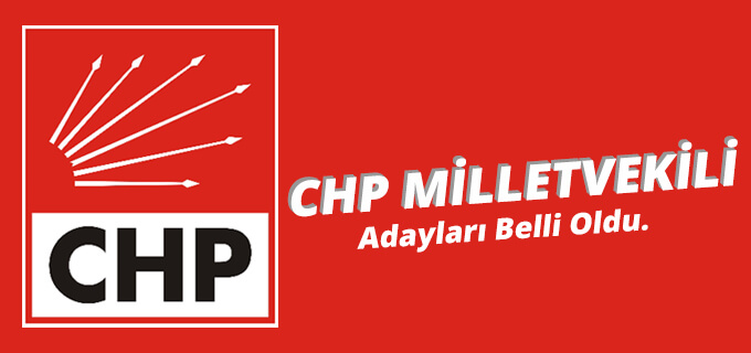 CHP Milletvekili Adayları Belli Oldu