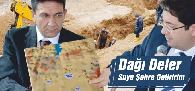 Dağı Deler Suyu Şehre Getiririm