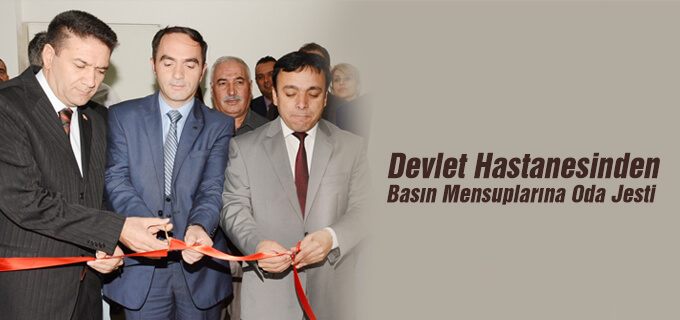 Devlet Hastanesinden basın mensuplarına oda jesti!