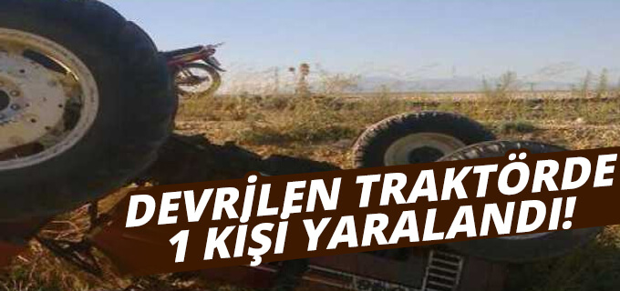 Devrilen Traktörde 1 kişi yaralandı