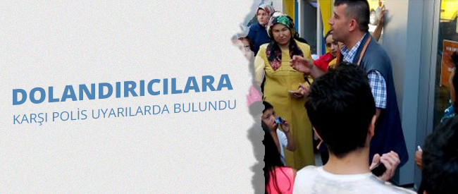 Polis Dolandırıcılara Karşı Bilgilendirme Çalışması Başlattı