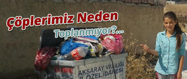 Çöplerimiz Neden Toplanmıyor?