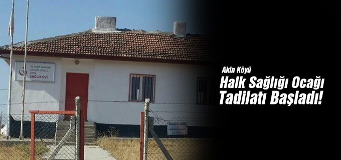 Akin köyü halk sağlığı evinin tadilatı başladı