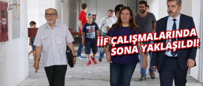 İİF İnşaat Çalışmalarında Sona Yaklaşıldı