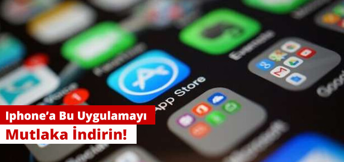 Iphone&#39;a bu uygulamayı mutlaka indirin