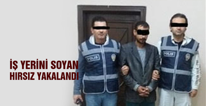 İş yerini soyan hırsız yakalandı