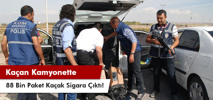 Kaçan Kamyonette 88 bin paket kaçak sigara çıktı