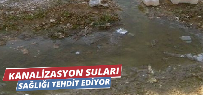 Kanalizasyon suları sağlığı tehdit ediyor