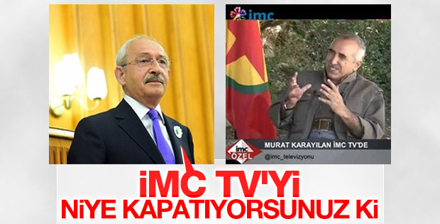 Kılıçdaroğlu PKK sözcüsü TV&#39;lere sahip çıktı