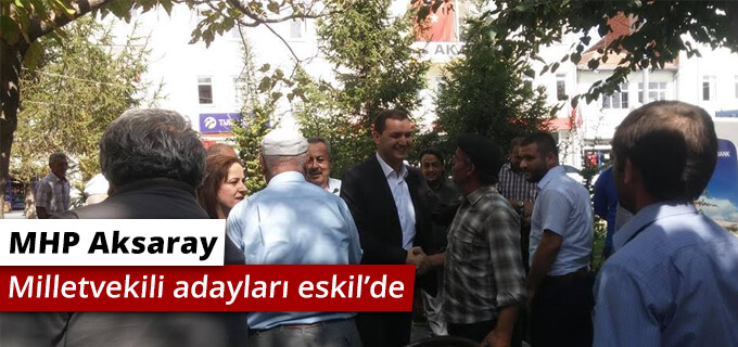 MHP Aksaray Milletvekili adayları Eskilde