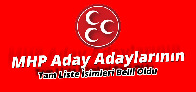 MHP Milletvekili Aday Adaylarını Açıkladı