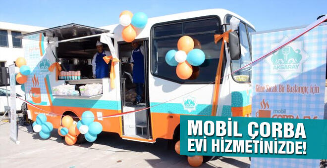 Mobil çorba evi hizmete başladı