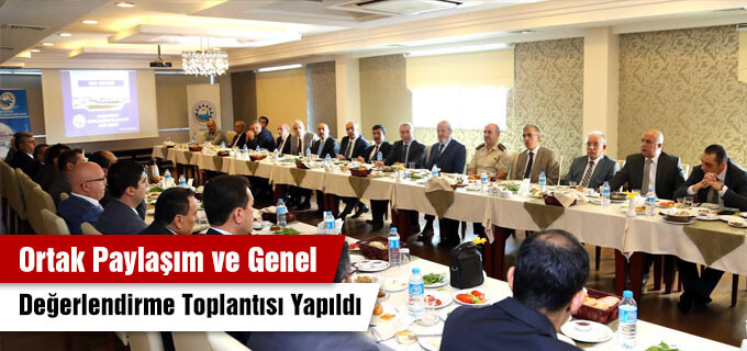 Ortak Paylaşım ve Genel Değerlendirme Toplantısı Yapıldı