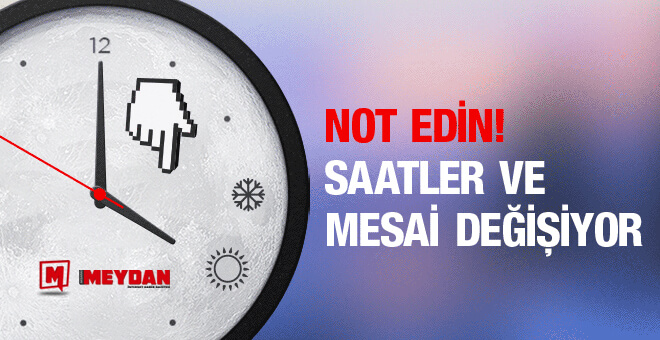 Saatler ve Mesai Değişiyor