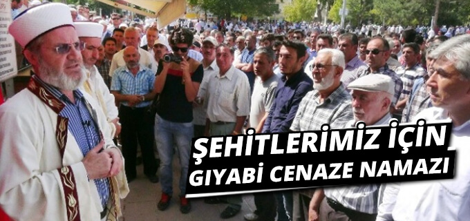 Şehitlerimiz İçin Gıyabi Cenaze Namazı