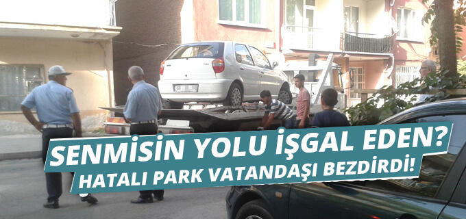 Hatalı Park Trafiği Sıkıntıya Sokuyor
