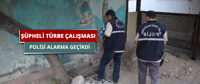 Şüpheli Türbe Çalışması Polisi Alarma Geçirdi