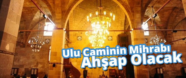 Ulu Caminin Mihrabı Ahşap Olacak